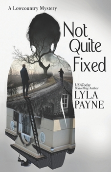 Paperback Not Quite Fixed (A Lowcountry Mystery) Book