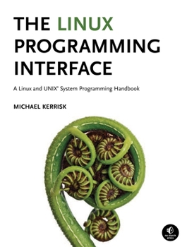 Hardcover The Linux Programming Interface: A Linux and Unix System Programming Handbook Book