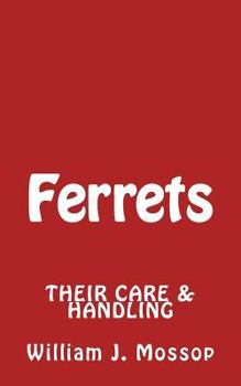 Paperback Ferrets: Their Care & Handling Book