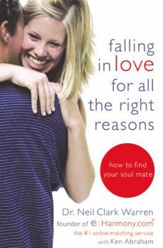 Paperback Falling in Love for All the Right Reasons: How to Find Your Soul Mate Book