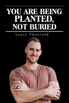 Paperback You Are Being Planted, Not Buried Book