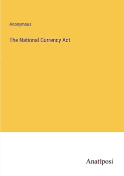 Paperback The National Currency Act Book