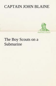 The Boy Scouts on a Submarine - Book #10 of the Boy Scouts Blaine