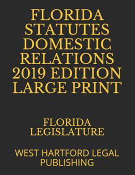 Paperback Florida Statutes Domestic Relations 2019 Edition Large Print: West Hartford Legal Publishing Book