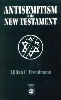 Paperback Antisemitism in the New Testament Book