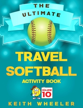 Travel Softball Activity Book: Road Trip Activities and Travel Games For Kids & Teens On The Go (Softball Puzzle Books)