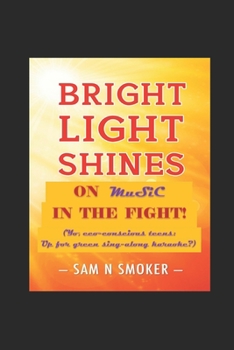 Paperback Bright Light Shines on Music in the Fight!: Yo, eco-conscious teens: Up for green sing-along karaoke? Book