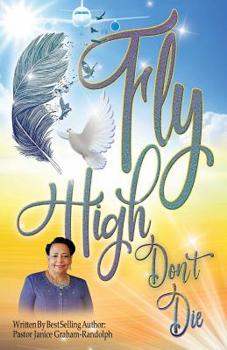 Paperback Fly High Don't Die Book