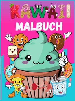Kawaii-Malbuch: Einfache Lebensmittel-Malvorlagen Cupcake, Donut, Schokolade & mehr Für Erwachsene und Kinder ( Jungen & Mädchen )