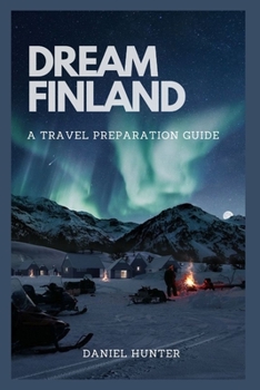 Paperback Dream Finland: A Travel Preparation Guide Book