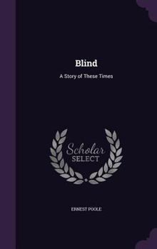 Hardcover Blind: A Story of These Times Book