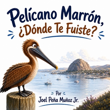 Paperback Pelícano Marrón, ¿Dónde Te Fuiste? [Spanish] Book