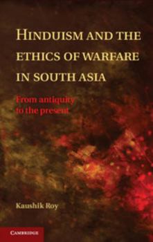 Hardcover Hinduism and the Ethics of Warfare in South Asia Book