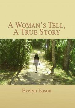 Paperback A Woman's Tell, A True Story Book