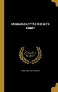 Hardcover Memories of the Kaiser's Court Book