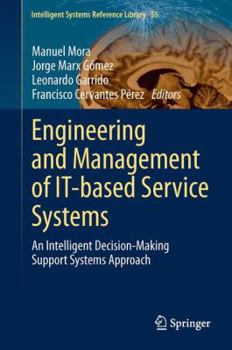 Hardcover Engineering and Management of It-Based Service Systems: An Intelligent Decision-Making Support Systems Approach Book