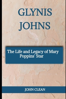 Paperback Glynis Johns: The Life and Legacy of Mary Poppins' Star Book