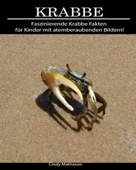 Krabbe: Faszinierende Krabbe Fakten für Kinder mit atemberaubenden Bildern! (German Edition)