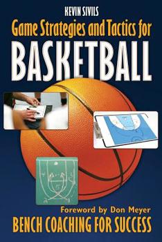 Paperback Game Strategies and Tactics For Basketball: Bench Coaching for Success Book