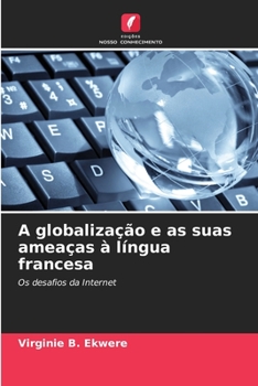Paperback A globalização e as suas ameaças à língua francesa [Portuguese] Book