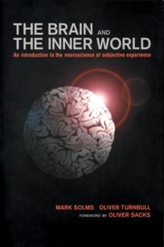 Hardcover Brain and the Inner World: An Introduction to the Neuroscience of the Subjective Experience Book
