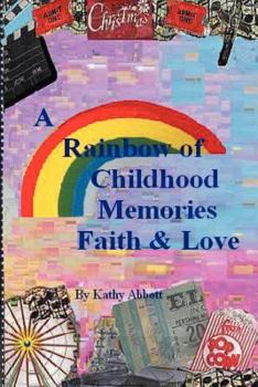 Paperback A Rainbow of Childhood Memories Faith & Love Book