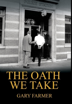 Hardcover The Oath We Take: Career Stories Of Those Who Served with the Los Angeles Police Department Book