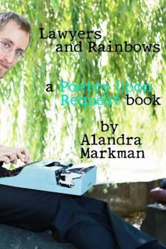 Paperback Lawyers and Rainbows: A Poetry Upon Request Book