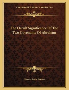 Paperback The Occult Significance of the Two Covenants of Abraham Book