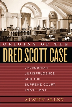 Paperback Origins of the Dred Scott Case: Jacksonian Jurisprudence and the Supreme Court, 1837-1857 Book