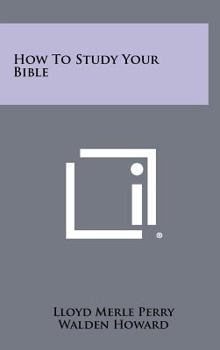 Hardcover How To Study Your Bible Book