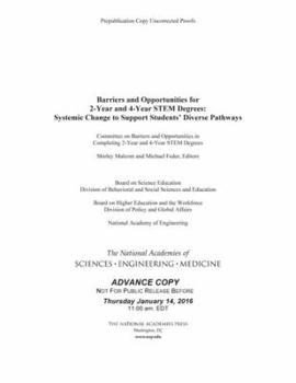 Paperback Barriers and Opportunities for 2-Year and 4-Year STEM Degrees: Systemic Change to Support Students' Diverse Pathways Book