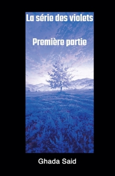 Première partie (La Série Des Violets)