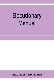 Paperback Elocutionary manual: the principles of elocution, with exercises and notations Book
