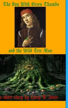 Hardcover The Boy With Green Thumbs and The Wild Tree Man Book