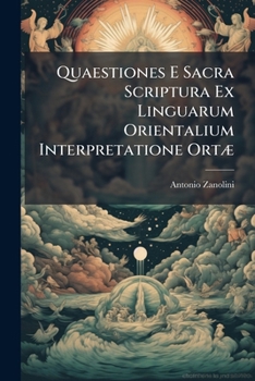 Paperback Quaestiones E Sacra Scriptura Ex Linguarum Orientalium Interpretatione Ortæ Book
