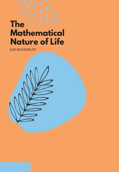Hardcover The Mathematical Nature 0f Life Book