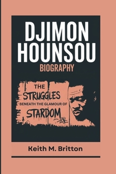 Paperback Djimon Hounsou Biography: The Struggles Beneath the Glamour of Stardom Book