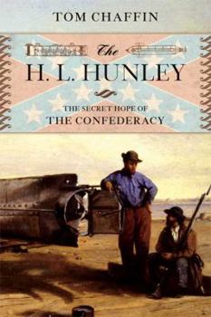 Hardcover The H. L. Hunley: The Secret Hope of the Confederacy Book