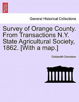 Survey of Orange County. From Transactions N.Y. State Agricultural Society, 1862. [With a map.]