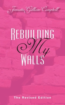 Paperback Rebuilding My Walls: The Revised Edition: The Revised Edition Book