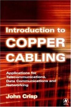 Paperback Introduction to Copper Cabling: Applications for Telecommunications, Data Communications and Networking Book