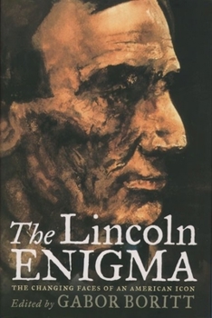 Hardcover The Lincoln Enigma: The Changing Faces of an American Icon Book