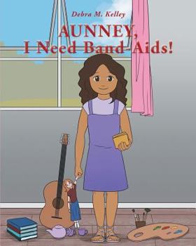 Paperback Aunney, I Need Band-Aids! Book
