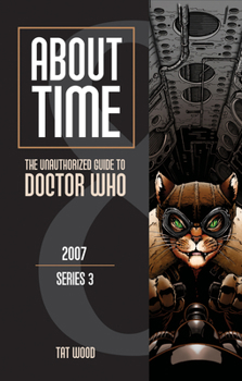 About Time 8: The Unauthorized Guide to Doctor Who - Book #8 of the About Time
