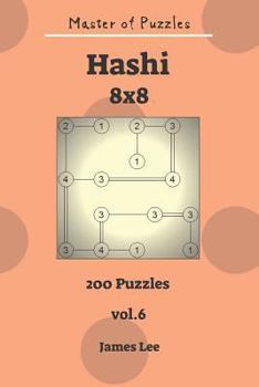 Paperback Master of Puzzles - Hashi 200 Puzzles 8x8 Vol. 6 Book