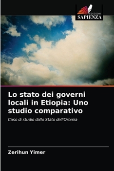 Paperback Lo stato dei governi locali in Etiopia: Uno studio comparativo [Italian] Book