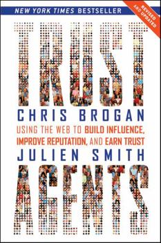 Paperback Trust Agents: Using the Web to Build Influence, Improve Reputation, and Earn Trust Book