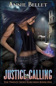 Justice Calling - Book #1 of the Twenty-Sided Sorceress