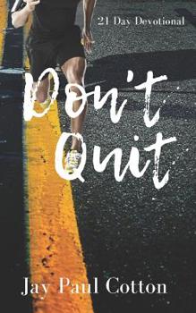 Paperback Don't Quit: 21 Day Devotional Book